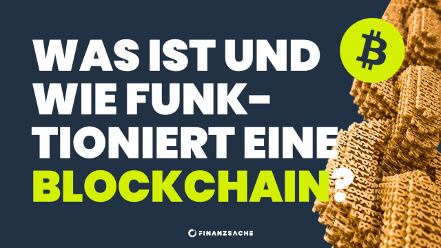 Was ist die Blockchain und wie funktioniert sie?